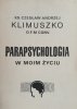 PARAPSYCHOLOGIA W MOIM ŻYCIU - Czesław Andrzej Klimuszko